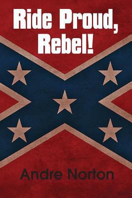 Ride Proud, Rebel! 1483700895 Book Cover