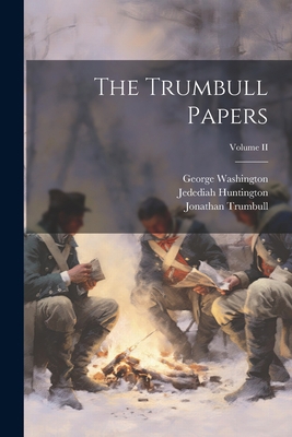 The Trumbull Papers; Volume II 1021444804 Book Cover