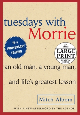 Tuesdays with Morrie: An Old Man, A Young Man a... [Large Print] 0739377779 Book Cover