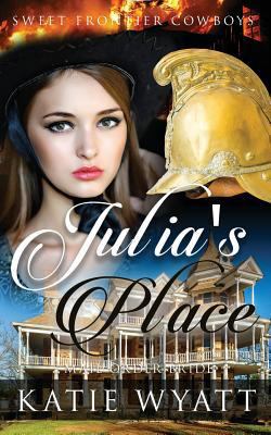 Mail Order Bride: Julia's Place: Clean Historic... 1540448843 Book Cover