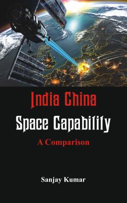 India China Space Capabilities: A Comparison 938645744X Book Cover