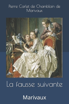 La fausse suivante: Marivaux [French] 1693378361 Book Cover