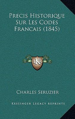 Precis Historique Sur Les Codes Francais (1845) [French] 116779771X Book Cover