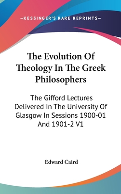 The Evolution Of Theology In The Greek Philosop... 0548086168 Book Cover