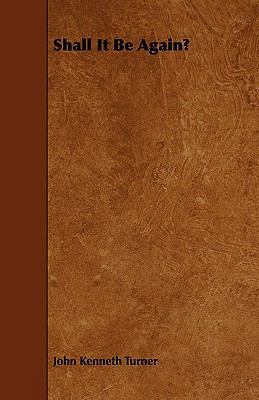 Shall It Be Again? 1444644793 Book Cover