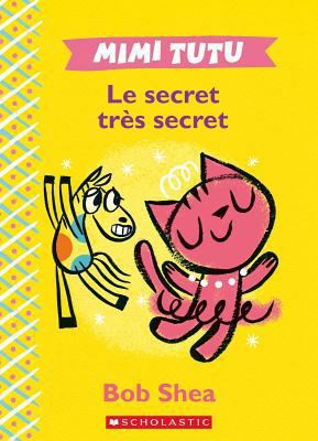 Mimi Tutu: Le Secret Très Secret [French] 1443153257 Book Cover