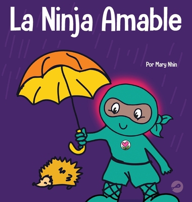 La Ninja Amable: Un libro para niños sobre la b... [Spanish] 163731485X Book Cover