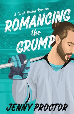 Romancing the Grump: A Sweet Hockey Romcom B0D1XM6D8J Book Cover