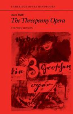 Kurt Weill: The Threepenny Opera (Cambridge Ope... 0521330262 Book Cover