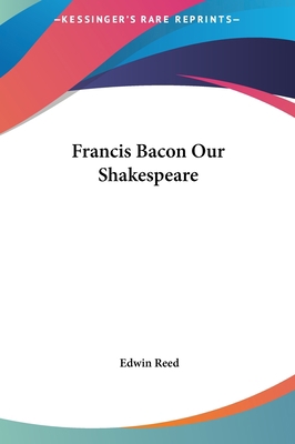 Francis Bacon Our Shakespeare 1161349928 Book Cover