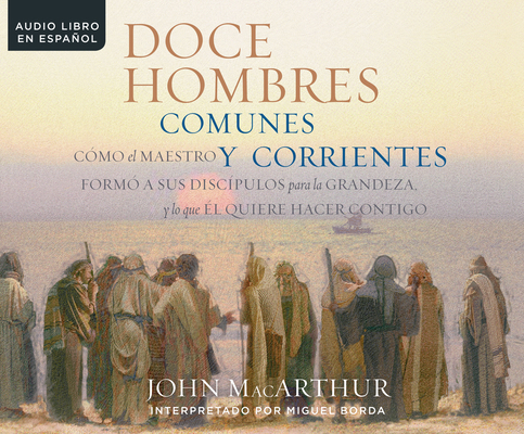 Doce Hombres Comunes Y Corrientes (Twelve Ordin... [Spanish] 1520077920 Book Cover