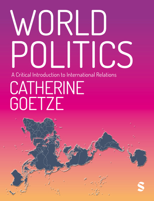 World Politics: A Critical Introduction to Inte... 1529625629 Book Cover