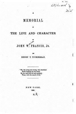 A memorial of the life and character of John W.... 1530767938 Book Cover