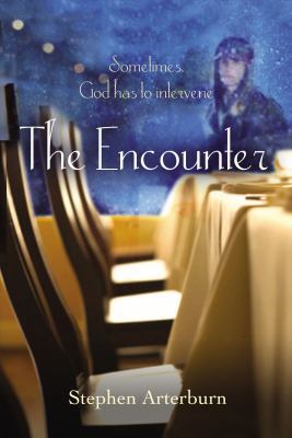 The Encounter: Sometimes God Has to Intervene 0785231951 Book Cover