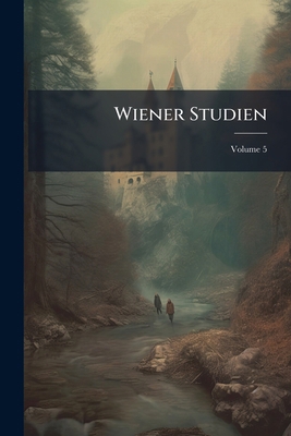 Wiener Studien; Volume 5 1142439313 Book Cover