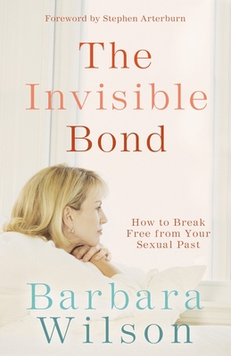 The Invisible Bond: How to Break Free from Your... B0046LUVGM Book Cover