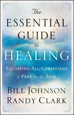 The Essential Guide to Healing: Equipping All C... B00B1KI7EY Book Cover