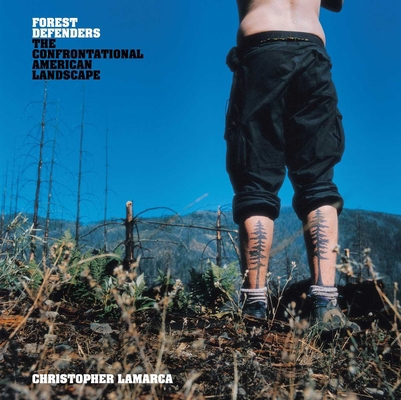 Forest Defenders: The Confrontational American ... 1576874281 Book Cover