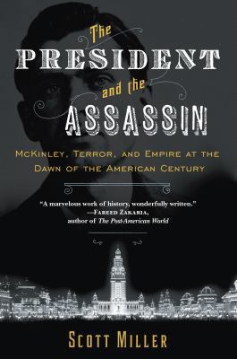 The President and the Assassin: McKinley, Terro... 0679604987 Book Cover