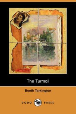 The Turmoil (Dodo Press) 1406563250 Book Cover