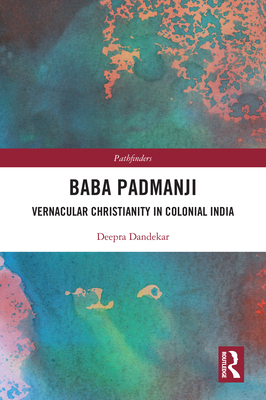 Baba Padmanji: Vernacular Christianity in Colon... 0367503905 Book Cover
