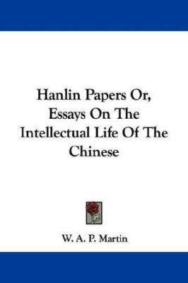 Hanlin Papers Or, Essays On The Intellectual Li... 1430499362 Book Cover