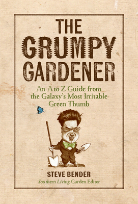The Grumpy Gardener: An A to Z Guide from the G... 0848753135 Book Cover