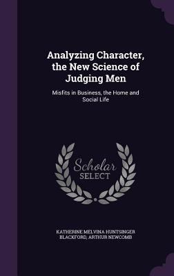 Analyzing Character, the New Science of Judging... 1357497512 Book Cover