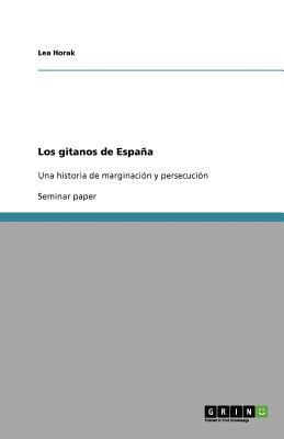 Los gitanos de España: Una historia de marginac... [Spanish] 3656090106 Book Cover
