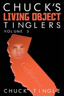 Chuck's Living Object Tinglers: Volume 5 1519587643 Book Cover