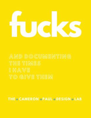 Paperback Fucks : And Documenting the Times I Have to Give Them Book