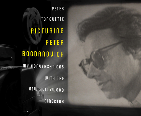 Picturing Peter Bogdanovich: My Conversations w... 1640916873 Book Cover