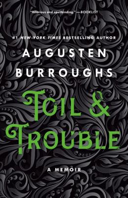 Toil & Trouble: A Memoir 1250752000 Book Cover