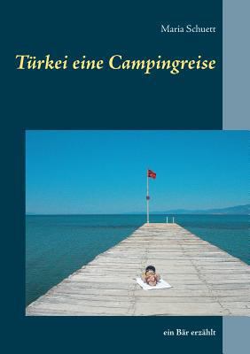 Türkei eine Campingreise: Ein Bär erzählt [German] 3746056470 Book Cover