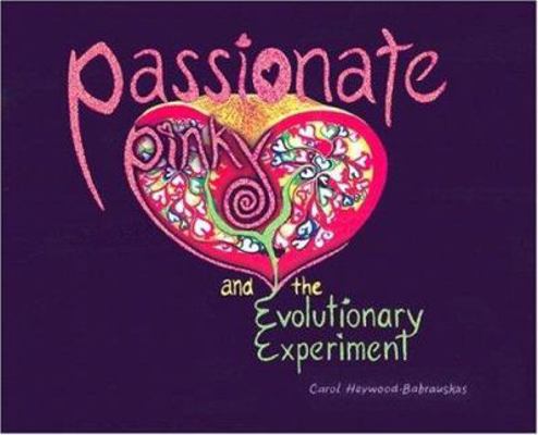 Passionate Pinky and the Evolutionary Experiment 0977396037 Book Cover