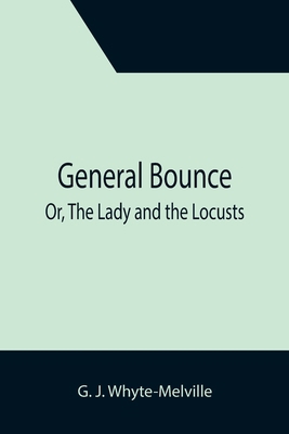 General Bounce; Or, The Lady and the Locusts 9355394748 Book Cover