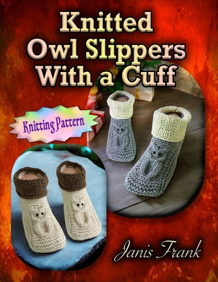 Knitted Owl Slippers With a Cuff 199819857X Book Cover