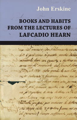 Books and Habits from the Lectures of Lafcadio ... 1473323983 Book Cover