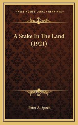 A Stake in the Land (1921) 1164346725 Book Cover