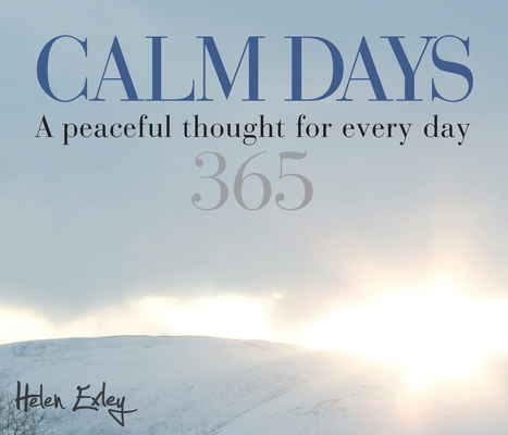 365 Calm Days: A Peaceful Thought for Every Day 1846344972 Book Cover