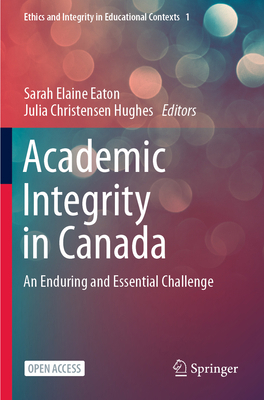 Academic Integrity in Canada: An Enduring and E... 3030832570 Book Cover