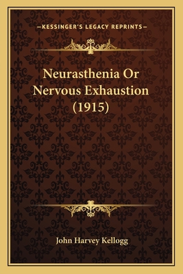 Neurasthenia Or Nervous Exhaustion (1915) 1167653327 Book Cover