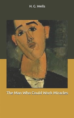The Man Who Could Work Miracles 1697086845 Book Cover