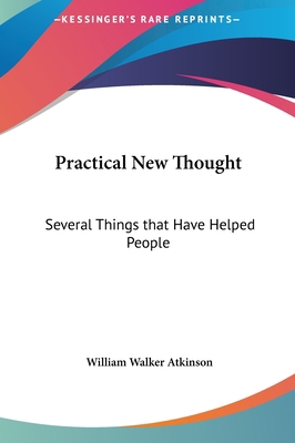 Practical New Thought: Several Things That Have... 1161357009 Book Cover