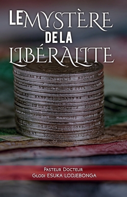 Le Mystère de la libéralité [French] B0GZ2S7ZLQ Book Cover