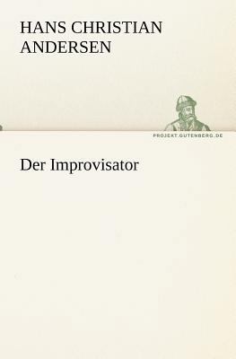 Der Improvisator [German] 3842402759 Book Cover