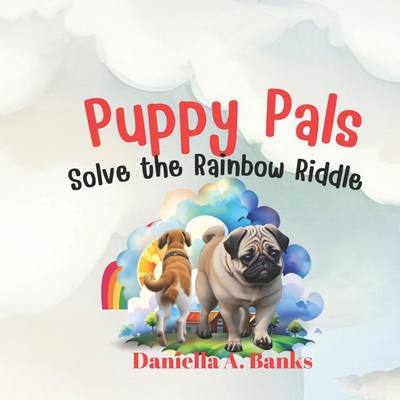 Puppy Pals Solve the Rainbow Riddle B0CVTZ682X Book Cover