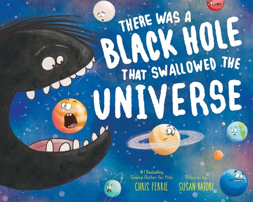 There Was a Black Hole That Swallowed the Universe 1663630496 Book Cover