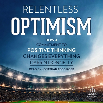 Relentless Optimism: How a Commitment to Positi... B0CW5DD668 Book Cover