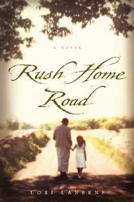 Rush Home Road: A Novel 0316069027 Book Cover